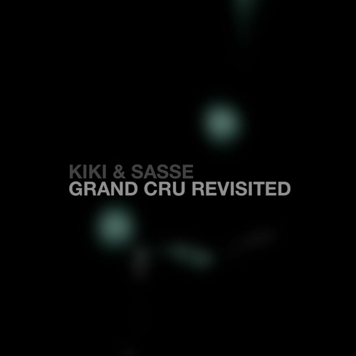 Kiki & Sasse - Grand Cru Revisited